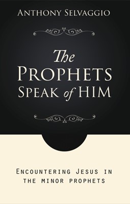 The Prophets Speak Of Him (New Edition) (Paperback)