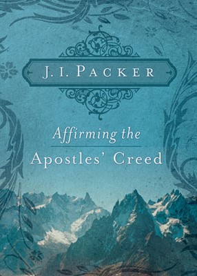 Affirming The Apostles' Creed (Paperback)