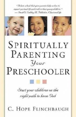 Spiritually Parenting Your Preschooler (Paperback)