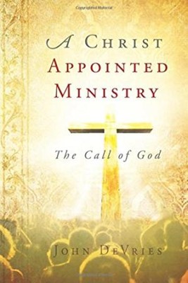 Christ Appointed Ministry, A (Paperback)
