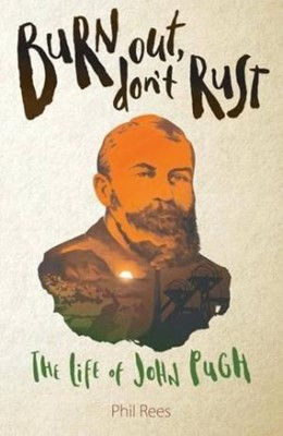 Burn Out, Don't Rust: Life of John Pugh (Paperback)