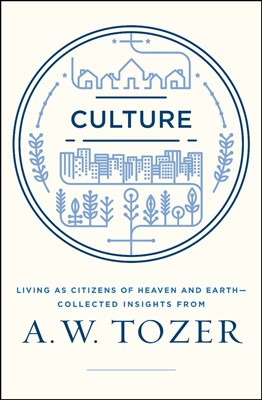 Culture: Living as Citizens of Heaven and Earth (Paperback)