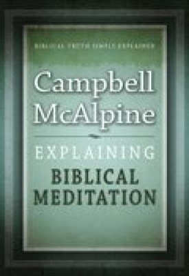 Explaining Biblical Meditation (Paperback)