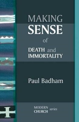 Making Sense Of Death And Immortality (Paperback)