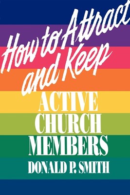 How to Attract and Keep Active Church Members (Paperback)