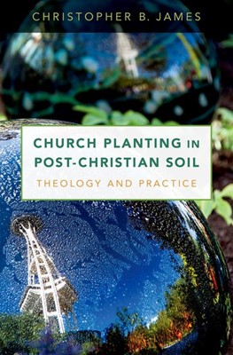 Church Planting In Post-Christian Soil (Hard Cover)