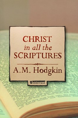 Christ In All The Scriptures (Paperback)