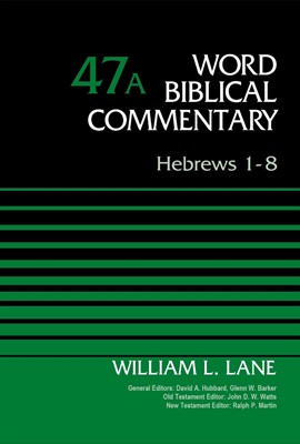 Hebrews 1-8, Volume 47A (Hard Cover)
