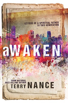 Awaken: Letters From A Spiritual Father To This Generation (Paperback)