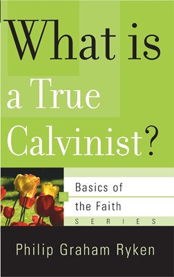 What is a True Calvinist? (Paperback)