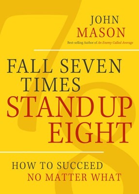 Fall Seven Times Stand Up Eight (Hard Cover)