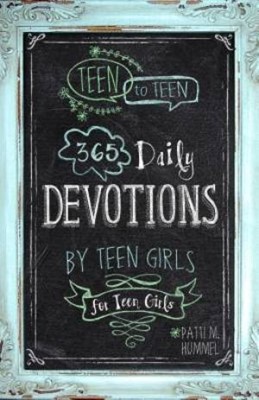 Teen To Teen: 365 Daily Devotions by Teen Girls (Hard Cover)