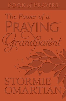 The Power Of A Praying Grandparent Book Of Prayers (Leather Binding)