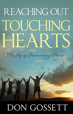 Reaching Out Touching Hearts: The Joy Of Encouraging Others (Paperback)