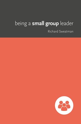 Being A Small Group Leader (Paperback)