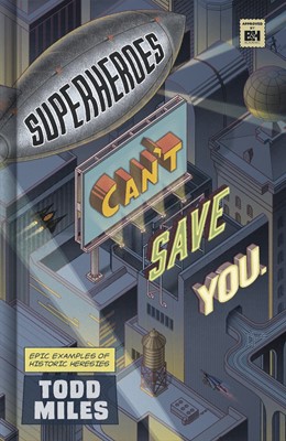 Superheroes Can’t Save You (Hard Cover)