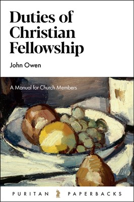 Duties Of Christian Fellowship (Paperback)