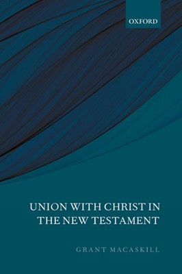 Union With Christ In The New Testament (Paperback)