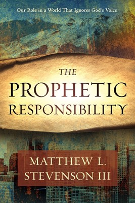 The Prophetic Responsibility (Paperback)