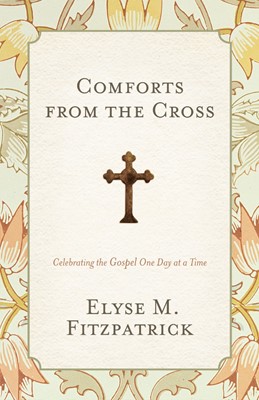 Comforts From The Cross (Paperback)