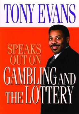 Tony Evans Speaks Out On Gambling And The Lottery (Paperback)