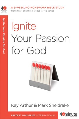 Ignite Your Passion For God (Paperback)