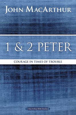 1 and 2 Peter: Courage in Times of Trouble (Paperback)