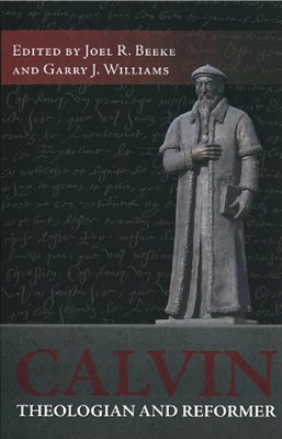 Calvin, Theologian & Reformer (Paperback)