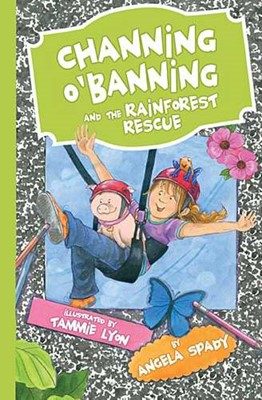 Channing O'Banning and the Rainforest Rescue (Paperback)