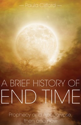 Brief History of End Time, A (Paperback)