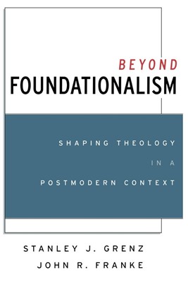 Beyond Foundationalism (Paperback)