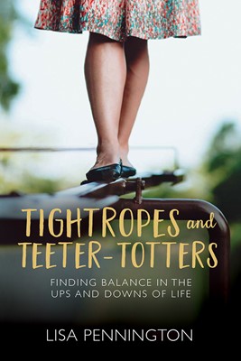 Tightropes and Teeter-Totters (Paperback)