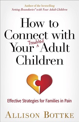 How To Connect With Your Troubled Adult Children (Paperback)