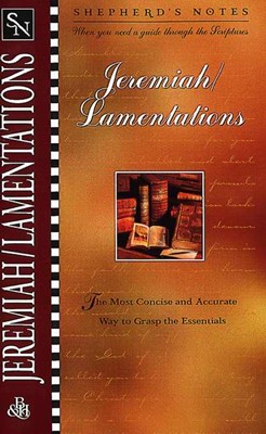 Shepherd's Notes: Jeremiah & Lamentations (Paperback)