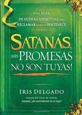 Satanás, ¡mis Promesas No Son Tuyas! (Paperback)