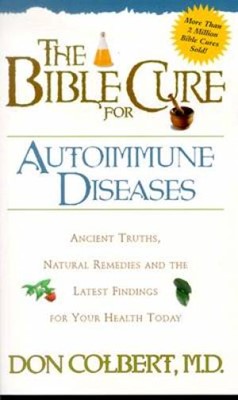 The Bible Cure For Autoimmune Diseases (Paperback)