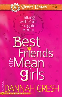 Talking With Your Daughter About Best Friends And Mean Girls (Paperback)
