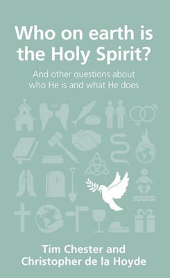 Who On Earth Is The Holy Spirit? (Questions Christans Ask) (Paperback)