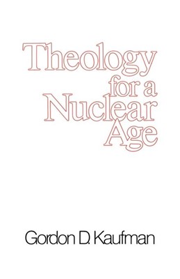 Theology for a Nuclear Age (Paperback)