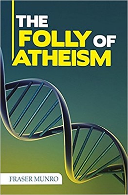 The Folly of Atheism (Paperback)