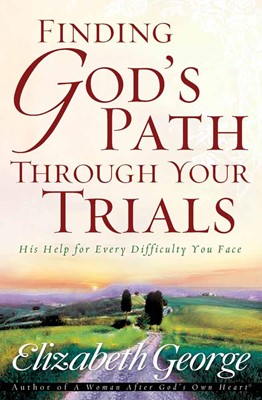 Finding God'S Path Through Your Trials (Paperback)