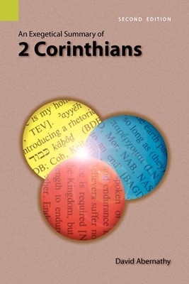 Exegetical Summary of 2 Corinthians, 2nd Edition, An (Paperback)