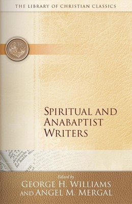 Spiritual and Anabaptist Writers (Paperback)