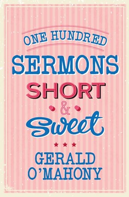 One Hundred Sermons Short & Sweet (Paperback)