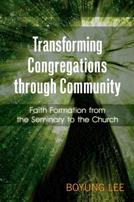 Transforming Congregations Through Community (Paperback)