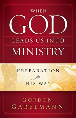 When God Leads Us Into Ministry (Hard Cover)