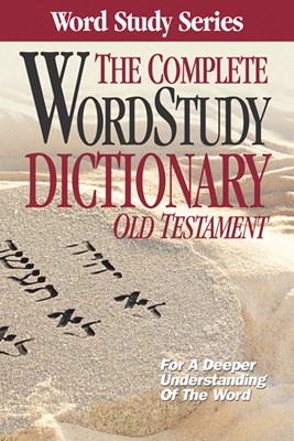 Complete Word Study Dictionary: Old Testament (Hard Cover)