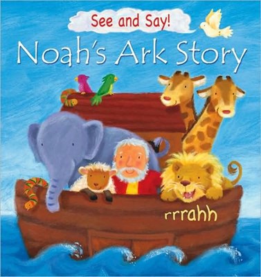 Noah's Ark Story (See And Say!) (Hard Cover)
