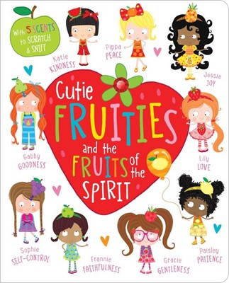 Cutie Fruities And The Fruit Of The Spirit (Board Book)