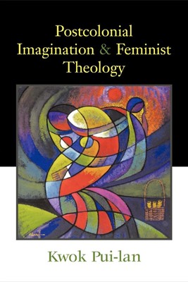 Postcolonial Imagination & Feminist Theology (Paperback)